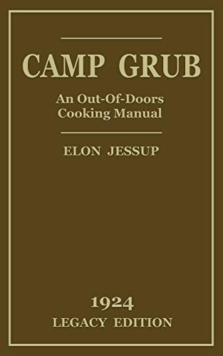 Beispielbild fr Camp Grub (Legacy Edition): A Classic Handbook on Outdoors Cooking and Having Delicious Meals and Camp and on the Trail (Library of American Outdoors Classics) zum Verkauf von Lucky's Textbooks