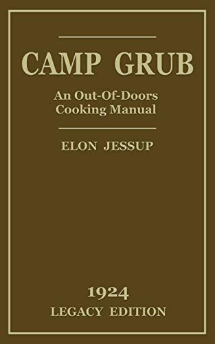 Stock image for Camp Grub (Legacy Edition): A Classic Handbook on Outdoors Cooking and Having Delicious Meals and Camp and on the Trail (Library of American Outdoors Classics) for sale by Books Unplugged