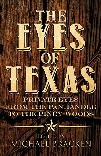 Beispielbild fr The Eyes of Texas: Private Eyes from the Panhandle to the Piney Woods zum Verkauf von HPB-Diamond