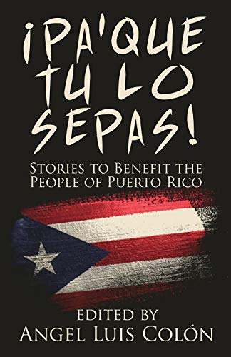 Beispielbild fr ¡Pa'Que Tu Lo Sepas!: Stories to Benefit the People of Puerto Rico zum Verkauf von ThriftBooks-Dallas