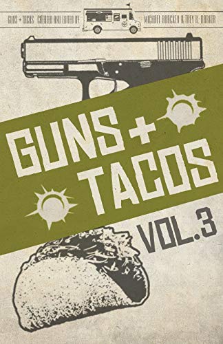 Stock image for Guns + Tacos Vol. 3 (Guns + Tacos Compilation Volumes) for sale by Lucky's Textbooks