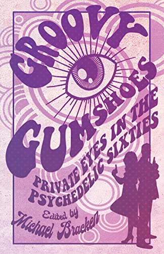 Beispielbild fr Groovy Gumshoes: Private Eyes in the Psychedelic Sixties zum Verkauf von ZBK Books