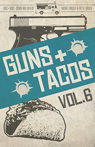 Beispielbild fr Guns + Tacos Vol. 6 zum Verkauf von GreatBookPrices