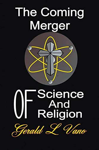 Imagen de archivo de The Coming Merger of Science and Religion a la venta por Lakeside Books
