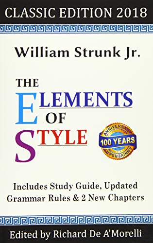 Imagen de archivo de The Elements of Style: Classic Edition (2018) : With Editor's Notes, New Chapters and Study Guide a la venta por Better World Books