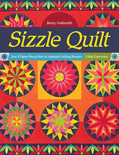 Beispielbild fr Sizzle Quilt: Sew 9 Paper-Pieced Stars Appliqu Striking Borders; 2 Bold Colorways zum Verkauf von Book Outpost