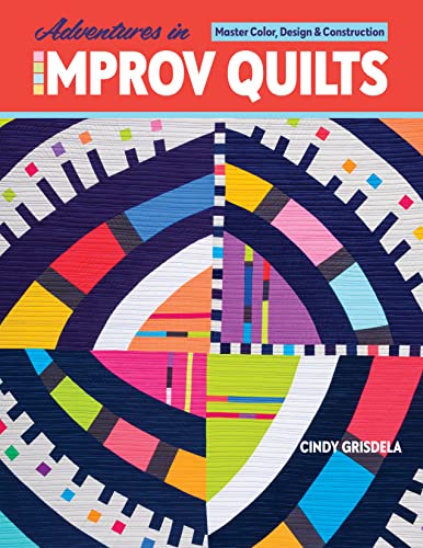 Beispielbild fr Adventures in Improv Quilts zum Verkauf von Blackwell's