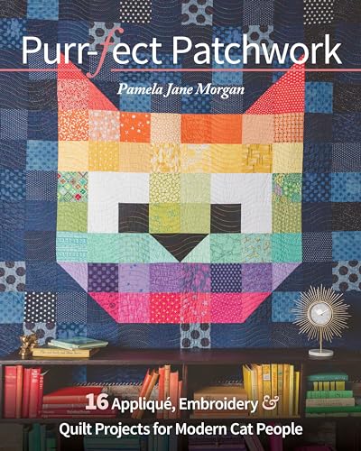 Stock image for Purr-fect Patchwork: 16 Appliqu?, Embroidery Quilt Projects for Modern Cat People for sale by Front Cover Books