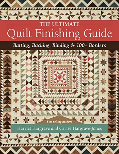 9781644031001: The Ultimate Quilt Finishing Guide: Batting, Backing, Binding & 100+ Borders