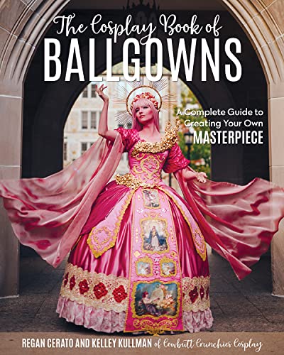 Beispielbild fr The Cosplay Book of Ballgowns: Create the Masterpiece of Your Dreams! zum Verkauf von GF Books, Inc.