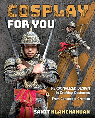 Stock image for Cosplay for You: Personalized Design in Crafting Costumes; From Concept to Creation for sale by Dream Books Co.