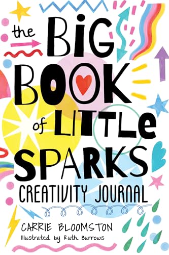 Stock image for The Big Book of Little Sparks Creativity Journal: A Hands-on Journal to Ignite Your Creativity for sale by HPB-Red