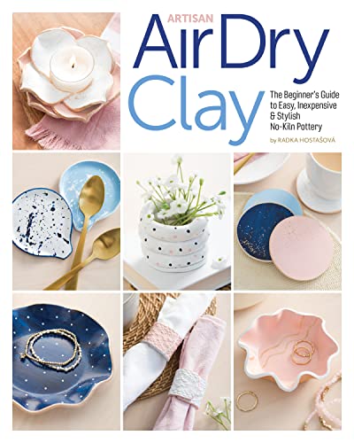 Stock image for Artisan Air-Dry Clay: The Beginners Guide to Easy, Inexpensive Stylish No-Kiln Pottery for sale by Book Outpost
