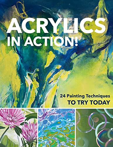 Stock image for Acrylics in Action!: 24 painting techniques to try today for sale by WorldofBooks