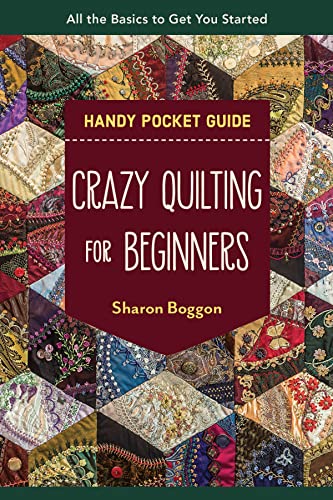 Stock image for Crazy Quilting for Beginners Handy Pocket Guide: All the Basics to Get You Started [Paperback] Boggon, Sharon for sale by Lakeside Books
