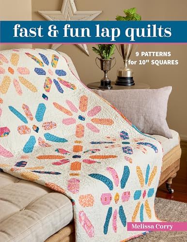 9781644034736: Fast & Fun Lap Quilts: 9 Patterns for 10