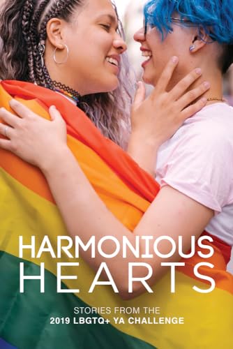 9781644058312: Harmonious Hearts 2019 - Stories from the Young Author Challenge Volume 6: Stories from the LBGTQ+ YA Challenge (Harmony Ink Press - Young Author Challenge)