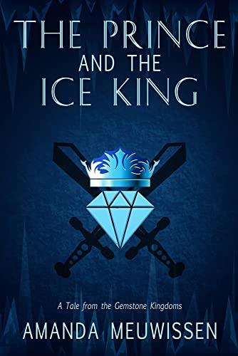 Imagen de archivo de The Prince and the Ice King (Tales of the Gemstone Kingdoms) a la venta por HPB Inc.