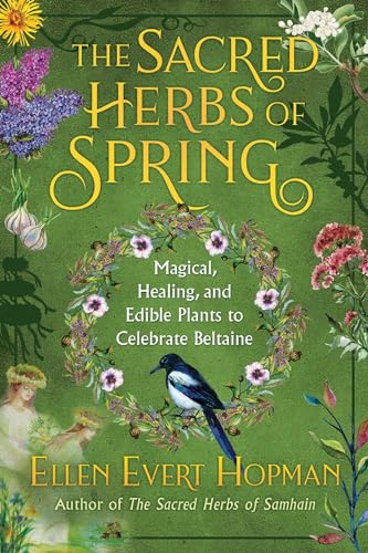 9781644110652: The Sacred Herbs of Spring: Magical, Healing, and Edible Plants to Celebrate Beltaine