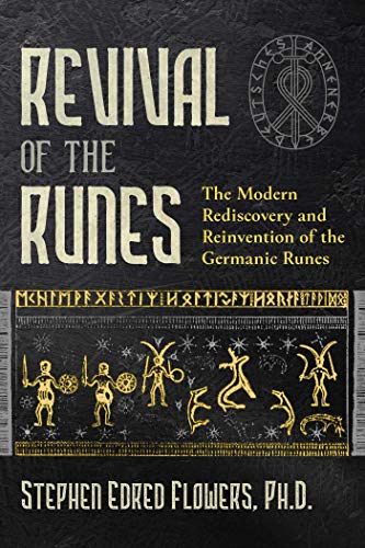 Stock image for Revival of the Runes: The Modern Rediscovery and Reinvention of the Germanic Runes for sale by HPB-Emerald