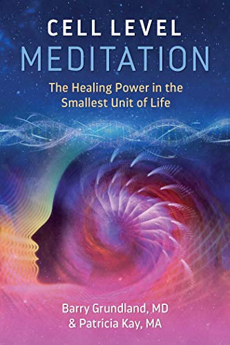 Beispielbild fr Cell Level Meditation: The Healing Power in the Smallest Unit of Life zum Verkauf von BooksRun