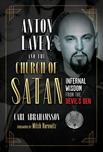 Beispielbild fr Anton LaVey and the Church of Satan: Infernal Wisdom from the Devil's Den zum Verkauf von Ernie's Books