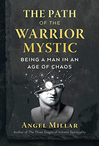 Stock image for The Path of the Warrior-Mystic: Being a Man in an Age of Chaos for sale by HPB-Emerald
