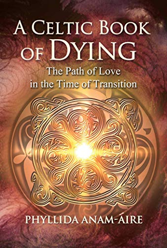 9781644112984: A Celtic Book of Dying: The Path of Love in the Time of Transition