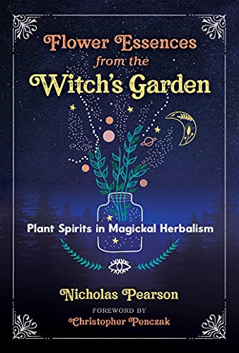 Imagen de archivo de Flower Essences from the Witch's Garden: Plant Spirits in Magickal Herbalism a la venta por Revaluation Books