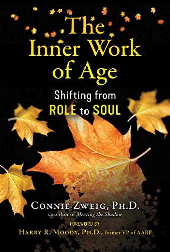 Stock image for The Inner Work of Age: Shifting from Role to Soul for sale by SecondSale