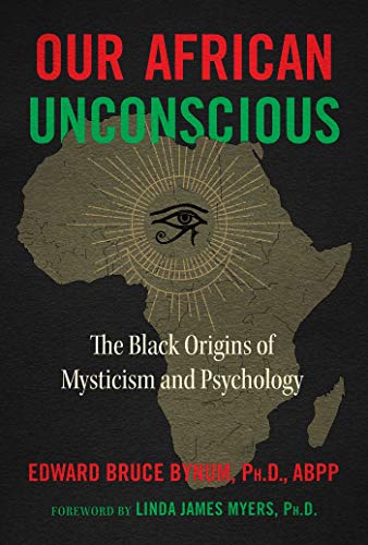 9781644113967: Our African Unconscious: The Black Origins of Mysticism and Psychology