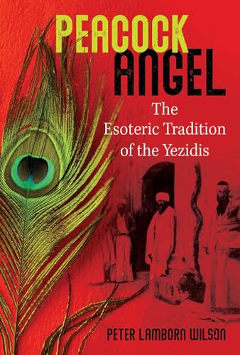 9781644114124: Peacock Angel: The Esoteric Tradition of the Yezidis