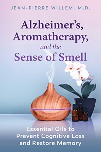 Beispielbild fr Alzheimer's, Aromatherapy, and the Sense of Smell: Essential Oils to Prevent Cognitive Loss and Restore Memory zum Verkauf von Magers and Quinn Booksellers