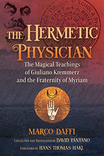 9781644114544: The Hermetic Physician: The Magical Teachings of Giuliano Kremmerz and the Fraternity of Myriam