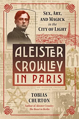 9781644114797: Aleister Crowley in Paris: Sex, Art, and Magick in the City of Light