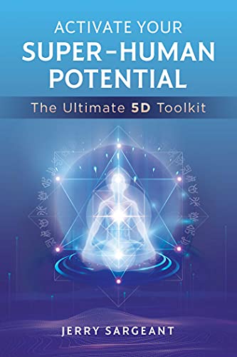 9781644115299: Activate Your Super-Human Potential: The Ultimate 5D Toolkit
