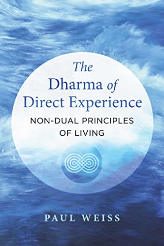 Beispielbild fr The Dharma of Direct Experience: Non-Dual Principles of Living zum Verkauf von HPB-Red