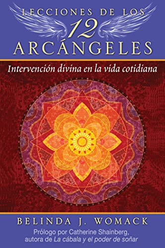 Stock image for Lecciones de los 12 Arcngeles / Lessons from the Twelve Archangels: Intervencin divina en la vida cotidiana / Divine Intervention in Daily Life for sale by Revaluation Books