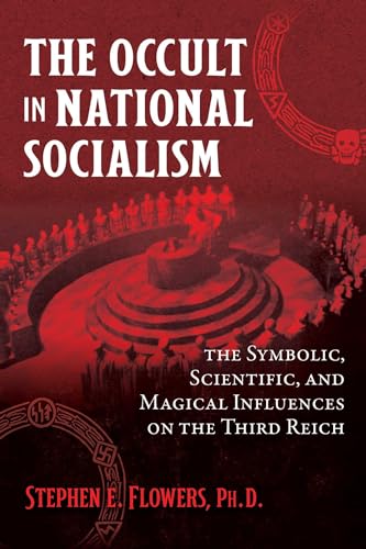 Stock image for The Occult in National Socialism The Symbolic, Scientific, and Magical Influences on the Third Reich for sale by Lakeside Books