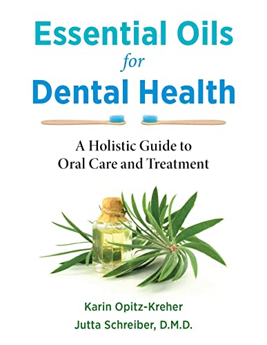 9781644115787: Essential Oils for Dental Health: A Holistic Guide to Oral Care and Treatment