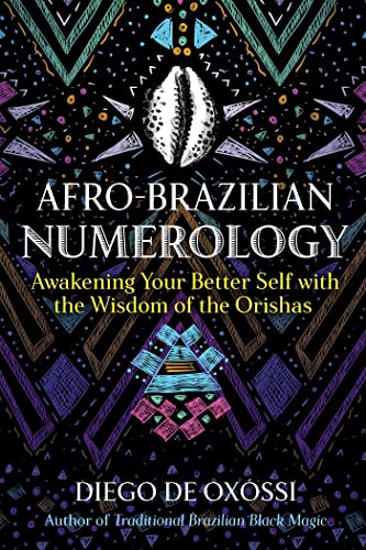 Beispielbild fr Afro-Brazilian Numerology: Awakening Your Better Self with the Wisdom of the Orishas zum Verkauf von Bookmans