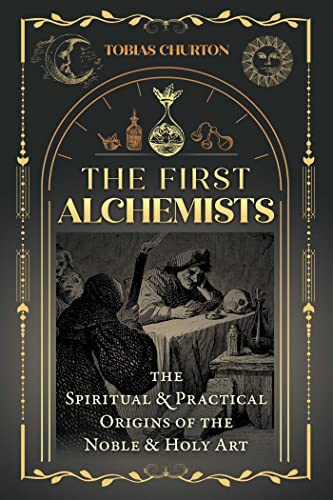 Imagen de archivo de The First Alchemists: The Spiritual and Practical Origins of the Noble and Holy Art a la venta por Bookmans