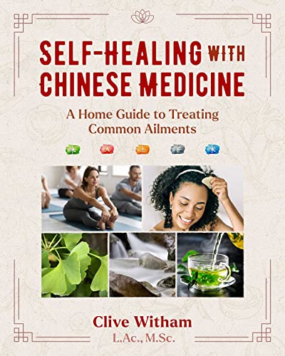 Beispielbild fr Self-Healing with Chinese Medicine: A Home Guide to Treating Common Ailments zum Verkauf von HPB Inc.