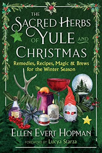 Beispielbild fr The Sacred Herbs of Yule and Christmas: Remedies, Recipes, Magic, and Brews for the Winter Season zum Verkauf von Monster Bookshop