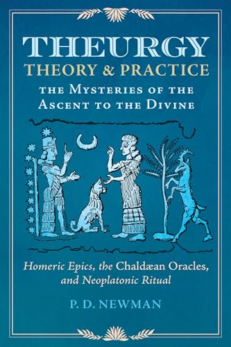 Stock image for Theurgy: Theory and Practice: The Mysteries of the Ascent to the Divine for sale by Red's Corner LLC