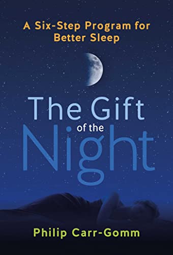 Stock image for The Gift of the Night: A Six-Step Program for Better Sleep for sale by Bookmans