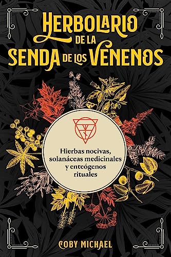 Stock image for Herbolario de la senda de los venenos: Hierbas nocivas, solanáceas medicinales y ente genos rituales (Spanish Edition) for sale by HPB-Ruby