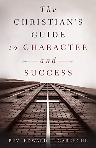 Beispielbild fr The Christian's Guide to Character and Success zum Verkauf von ZBK Books