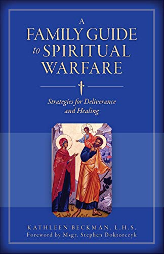 Beispielbild fr A Family Guide to Spiritual Warfare: Strategies for Deliverance and Healing zum Verkauf von BooksRun