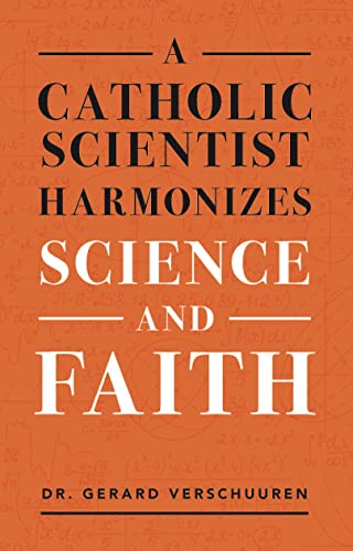 

A Catholic Scientist Harmonizes Science and Faith
